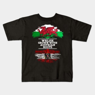 Welsh Grown With Austrian Roots - Gift for Austrian With Roots From Austria Kids T-Shirt